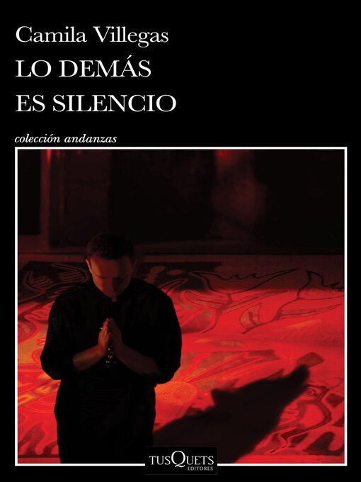 Title details for Lo demás es silencio by Camila Villegas - Available